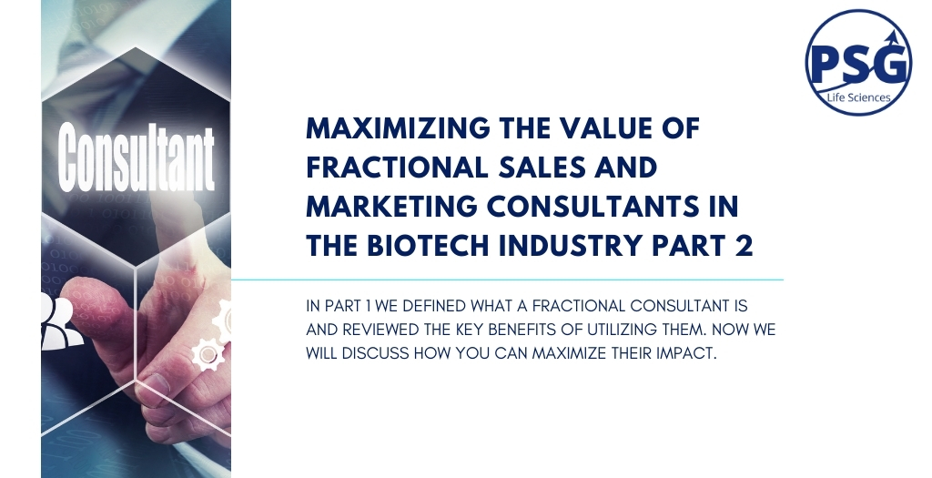 Maximizing the Value of Fractional Sales and Marketing Consultants in the Biotech Industry part 2